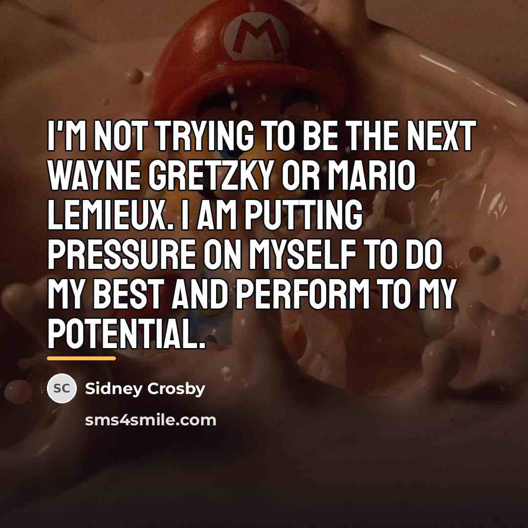 “I'm not trying to be the next Wayne Gretzky or…” quote by Sidney Crosby
