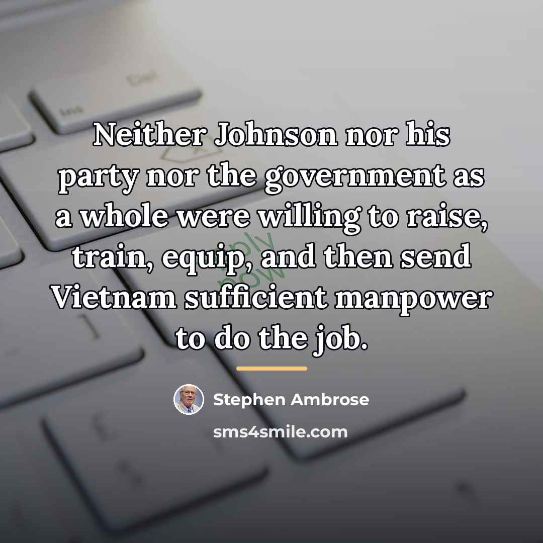 “Neither Johnson nor his party nor the government as a…” quote by Stephen Ambrose