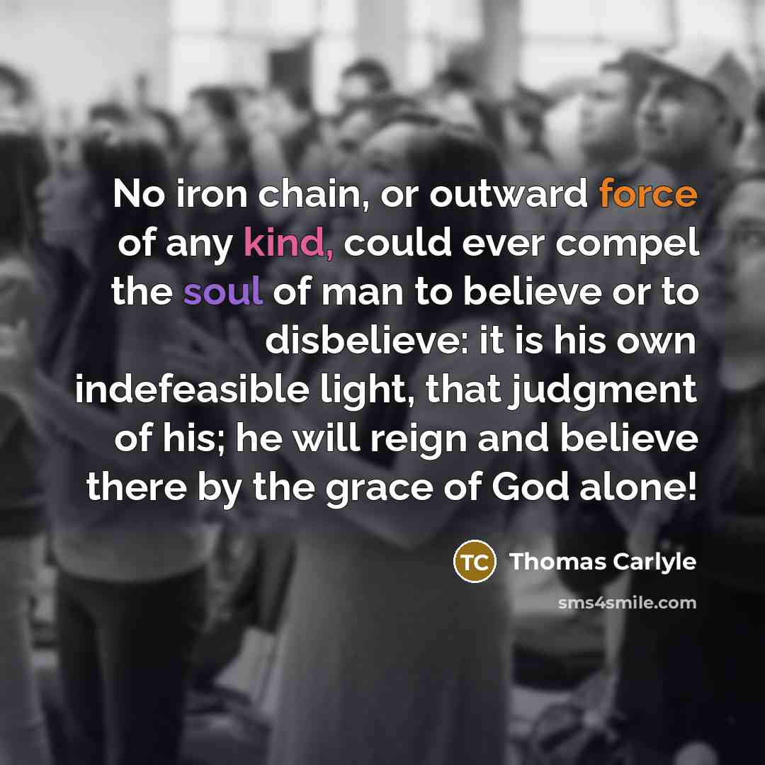 “No iron chain, or outward force of any kind, could…” quote by Thomas Carlyle