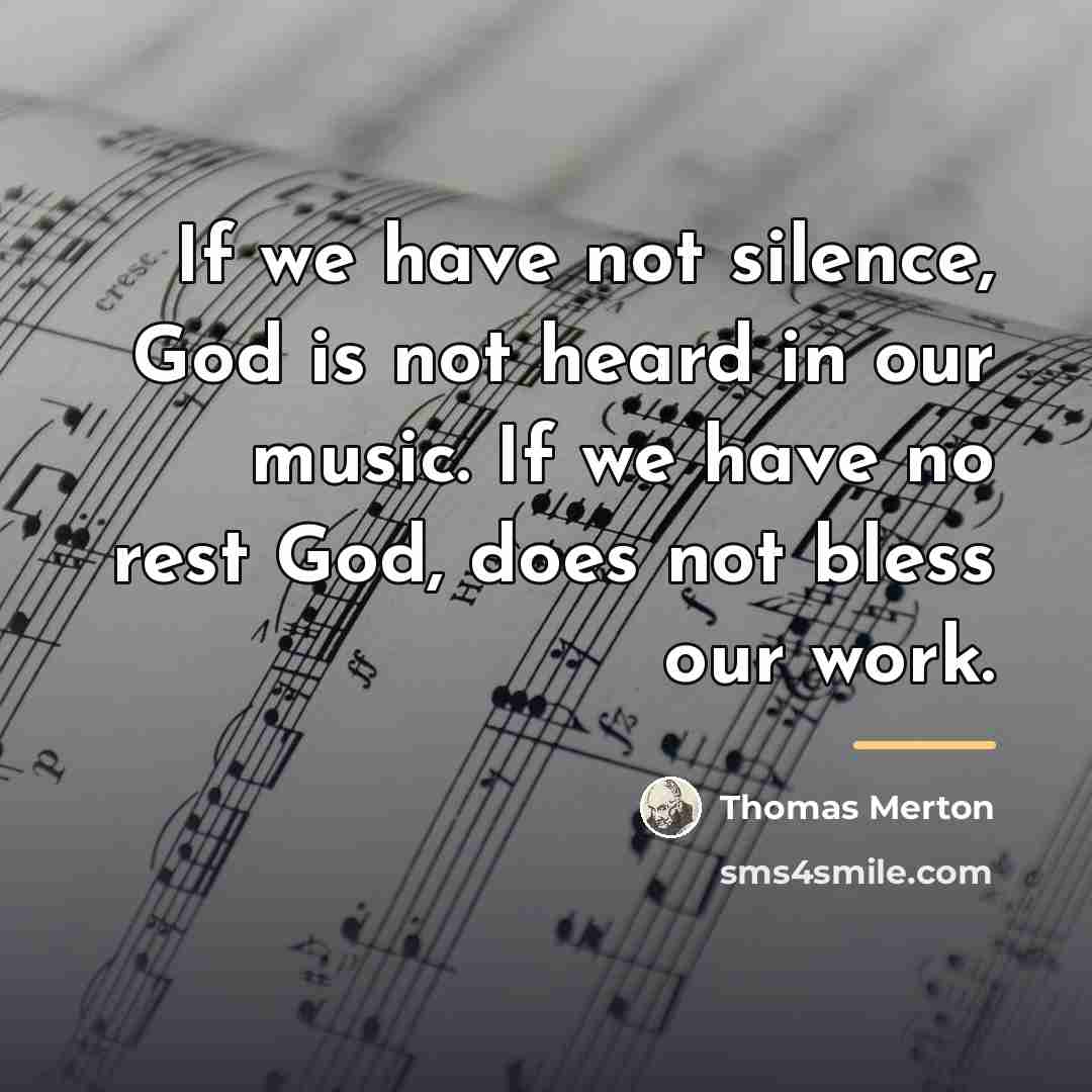 “If we have not silence, God is not heard in…” quote by Thomas Merton