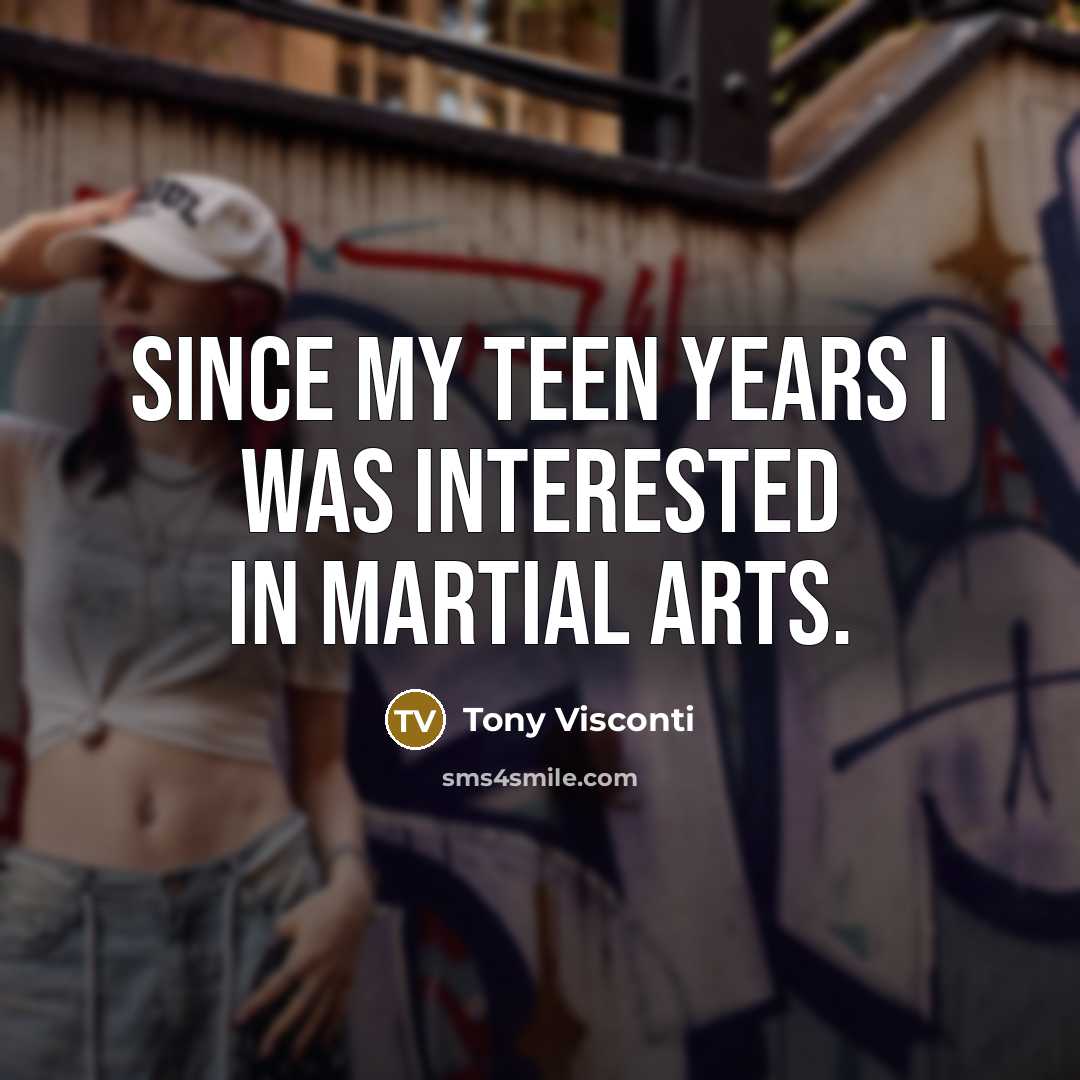 “Since my teen years I was interested in martial arts.…” quote by Tony Visconti