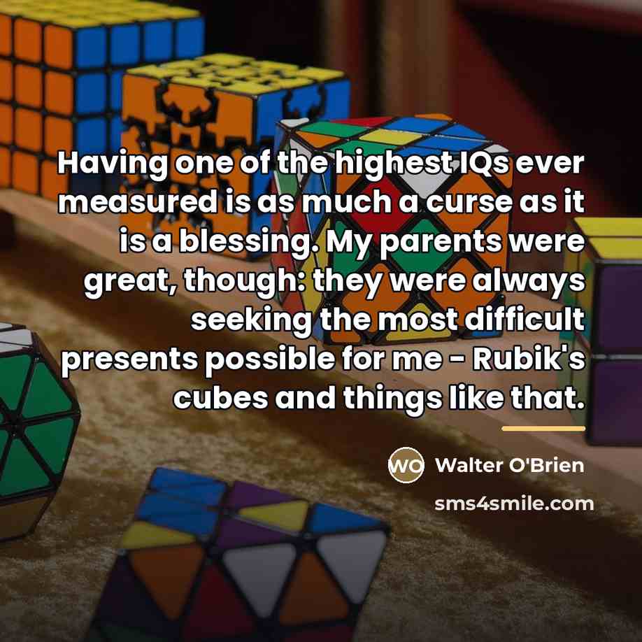 “Having one of the highest IQs ever measured is as…” quote by Walter O'Brien
