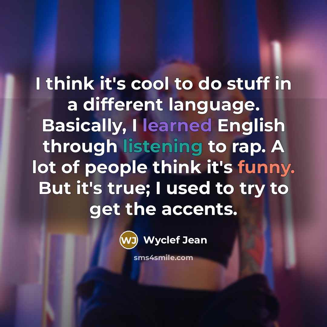 “I think it's cool to do stuff in a different…” quote by Wyclef Jean