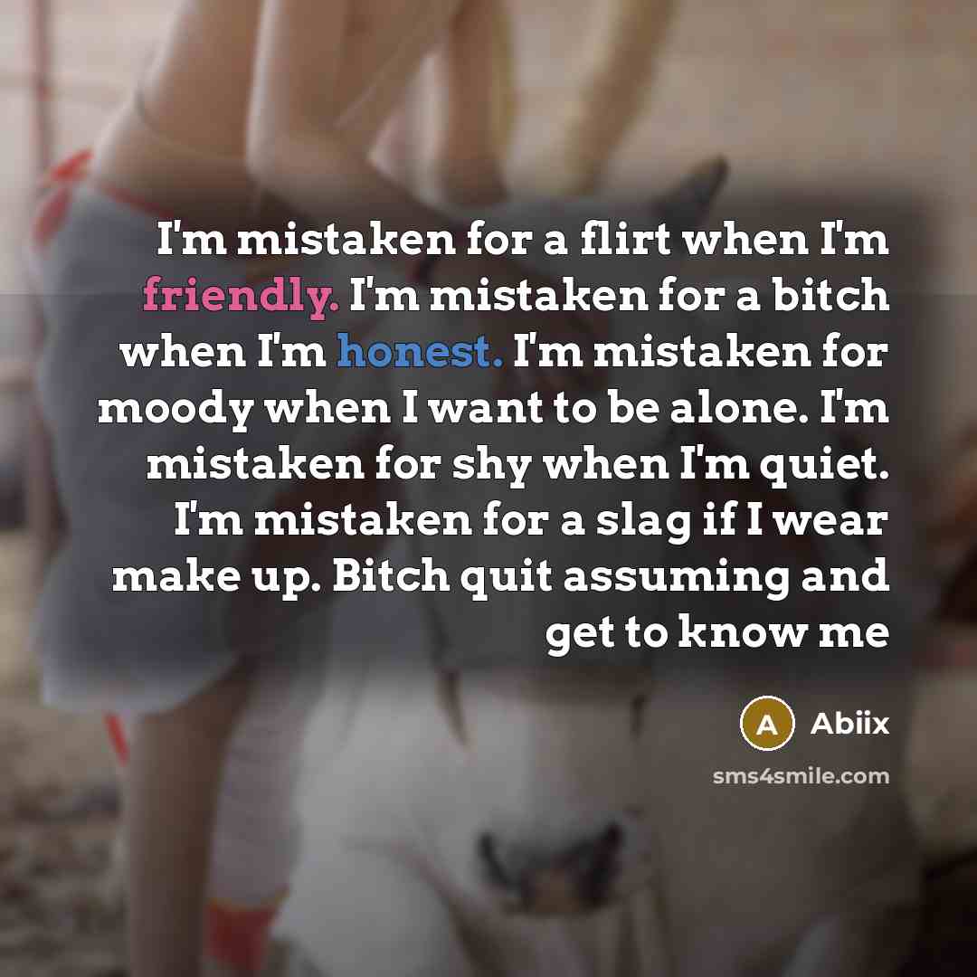 “I'm mistaken for a flirt when I'm friendly. I'm mistaken…” quote by Abiix