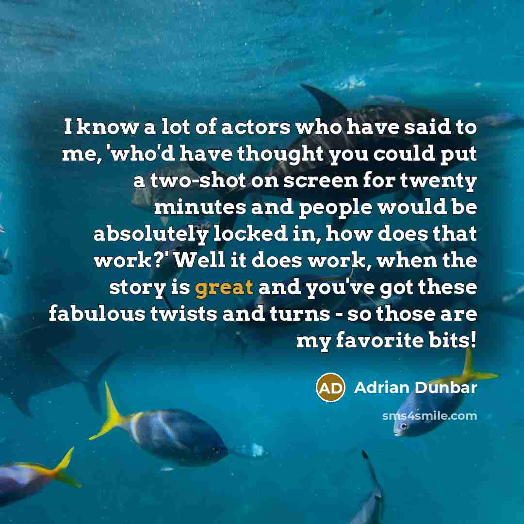 “I know a lot of actors who have said to…” quote by Adrian Dunbar