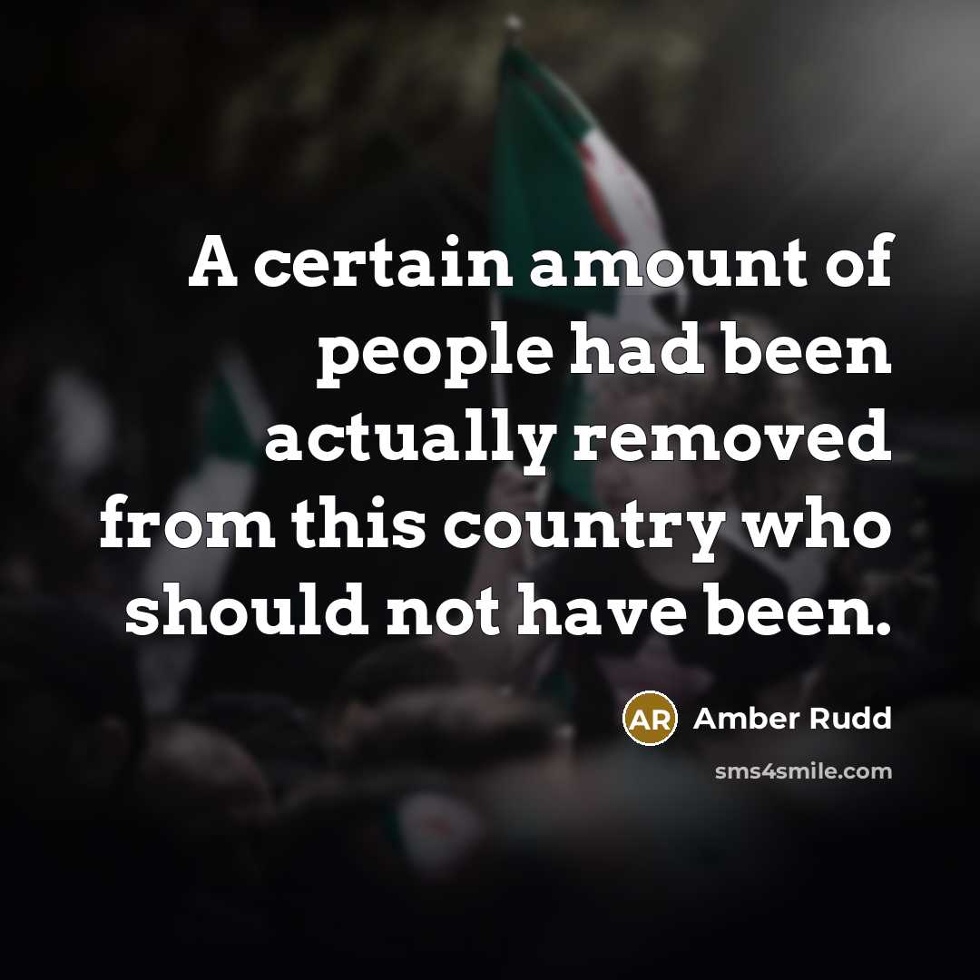“A certain amount of people had been actually removed from…” quote by Amber Rudd