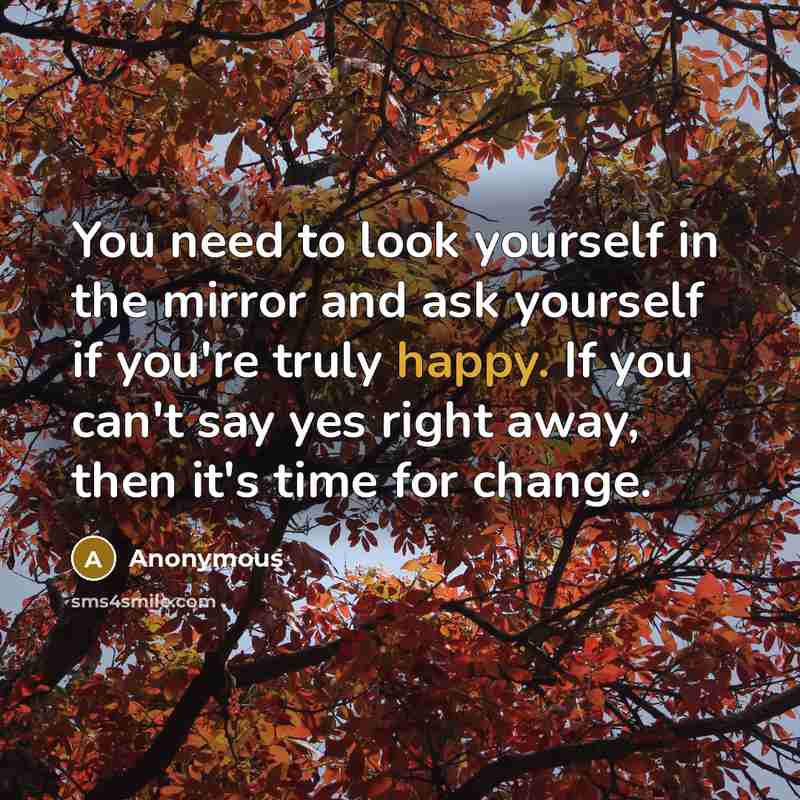 “You need to look yourself in the mirror and ask…” quote by Anonymous