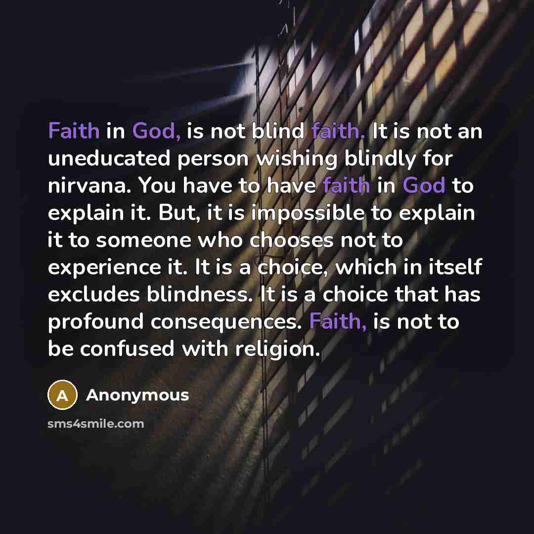 “Faith in God, is not blind faith. It is not…” quote by Anonymous
