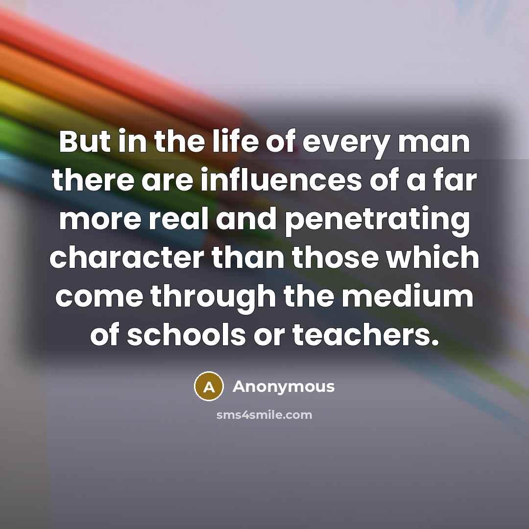 “But in the life of every man there are influences…” quote by Anonymous