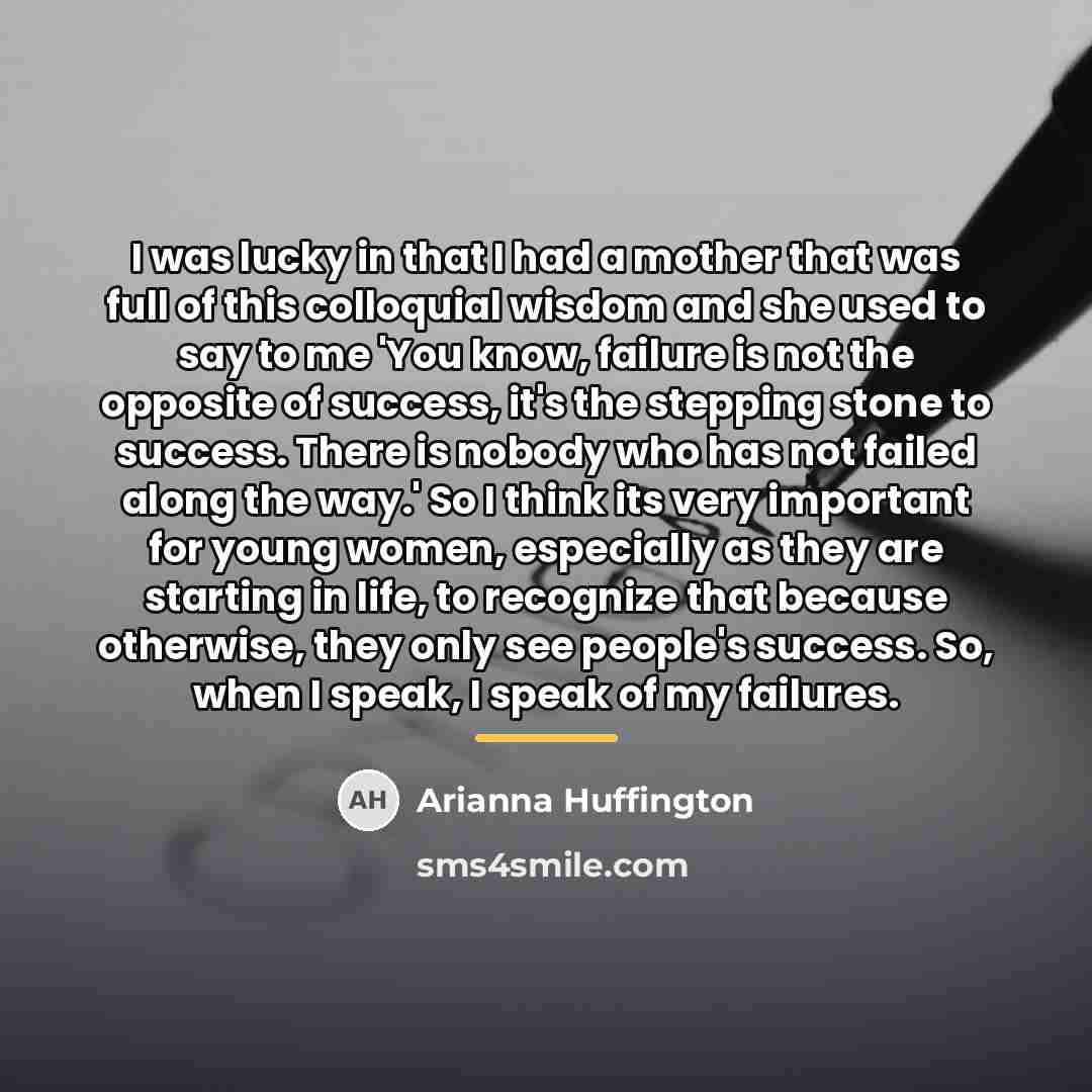 “I was lucky in that I had a mother that…” quote by Arianna Huffington