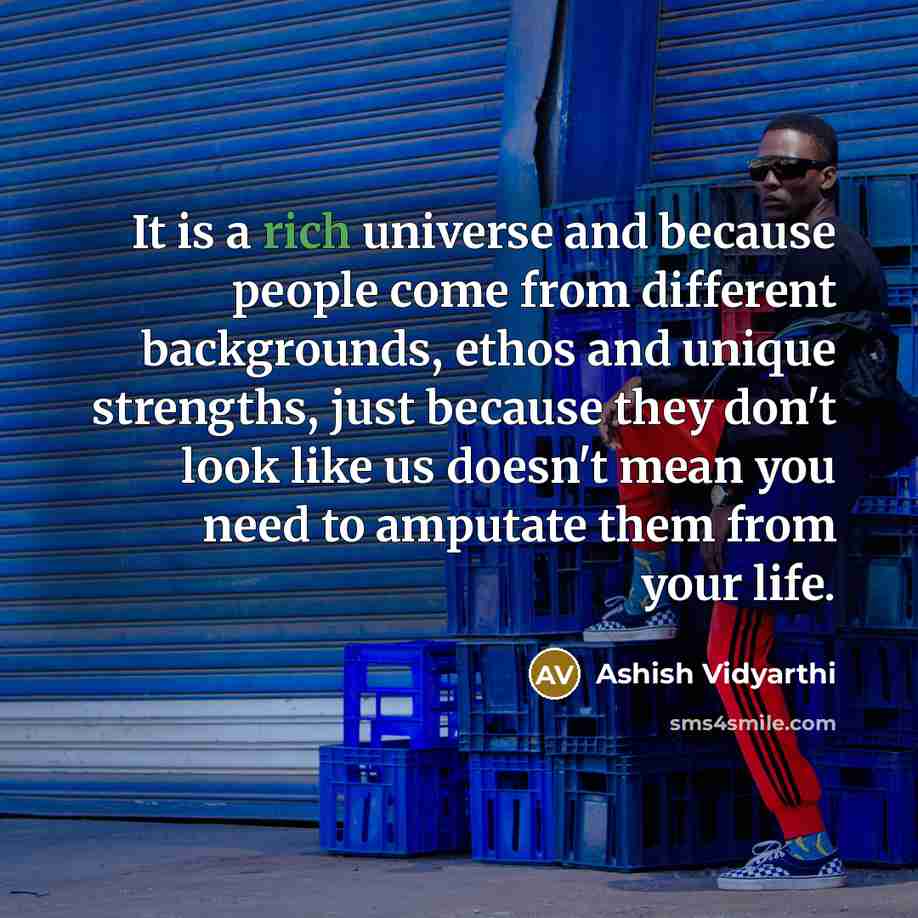 “It is a rich universe and because people come from…” quote by Ashish Vidyarthi