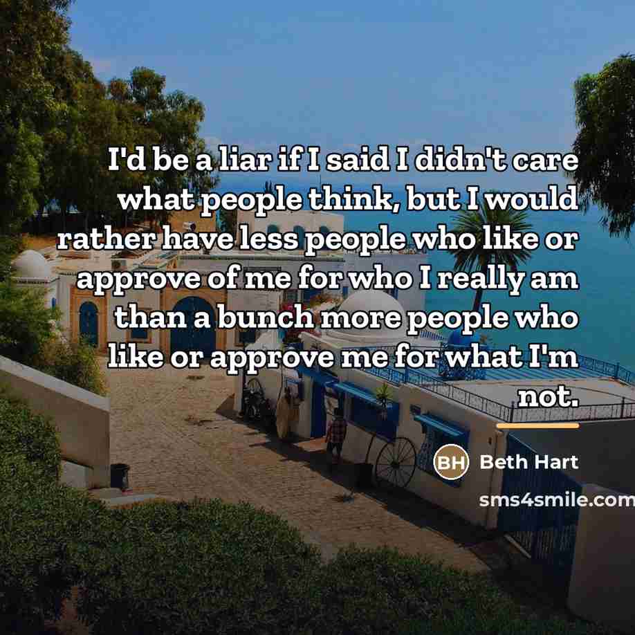 “I'd be a liar if I said I didn't care…” quote by Beth Hart