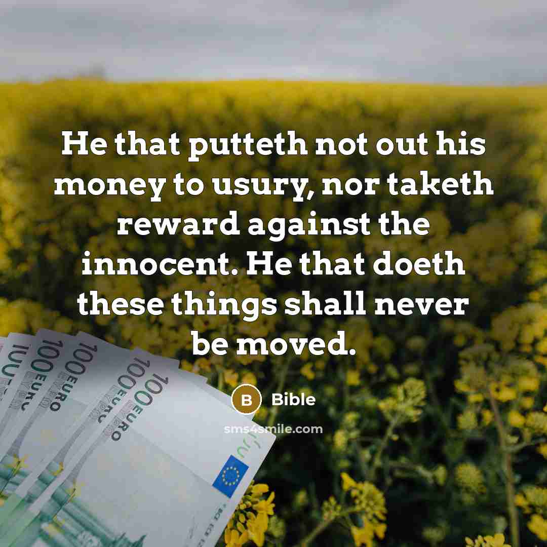 “He that putteth not out his money to usury, nor…” quote by Bible