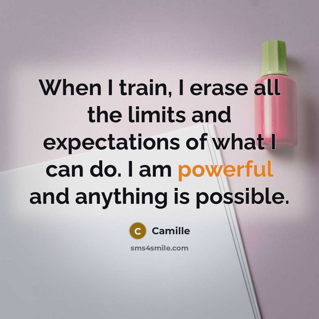 “When I train, I erase all the limits and expectations…” quote by Camille