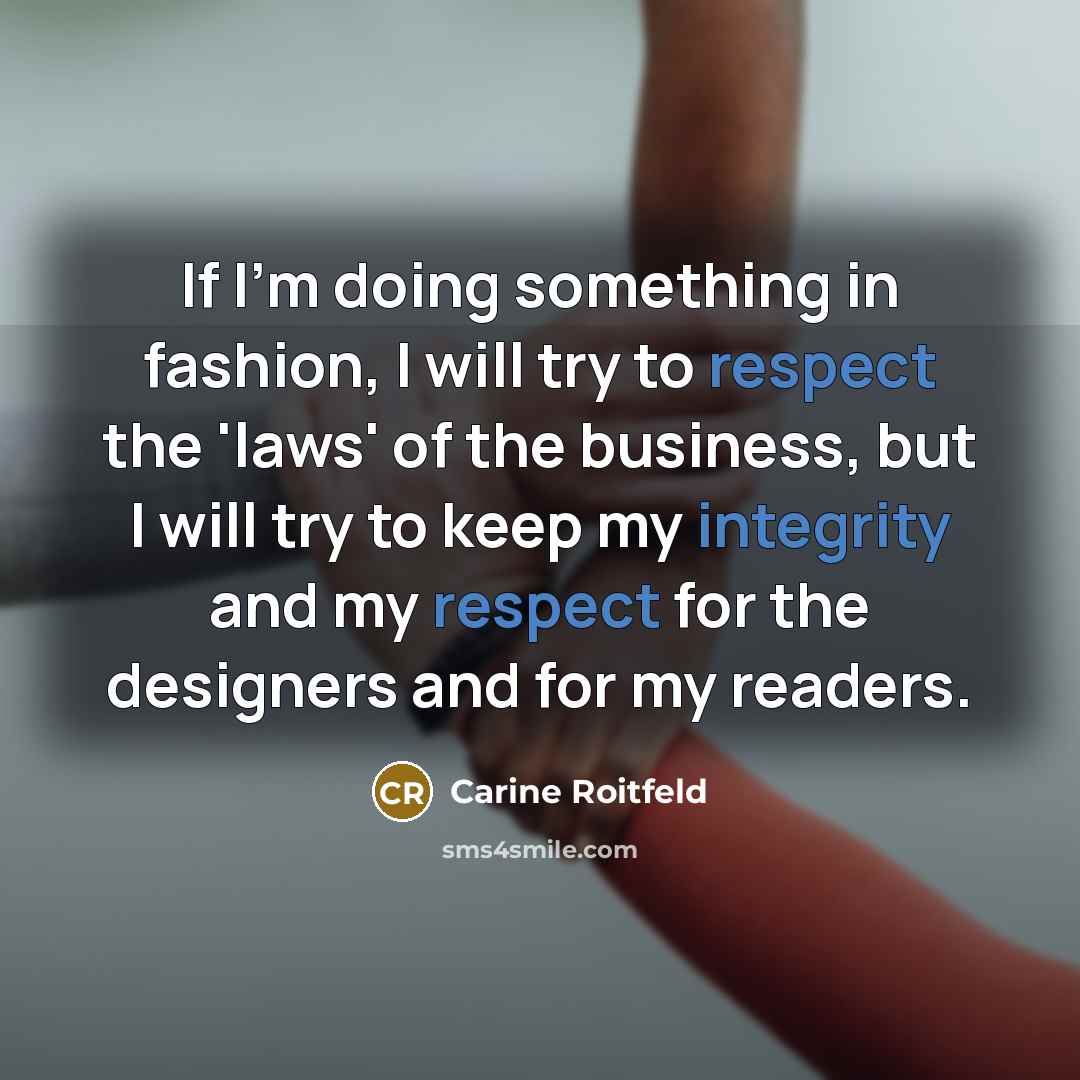 “If I'm doing something in fashion, I will try to…” quote by Carine Roitfeld
