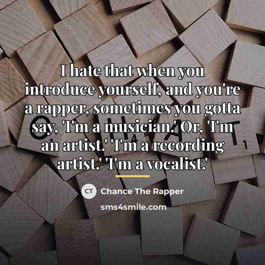 “I hate that when you introduce yourself, and you're a…” quote by Chance The Rapper