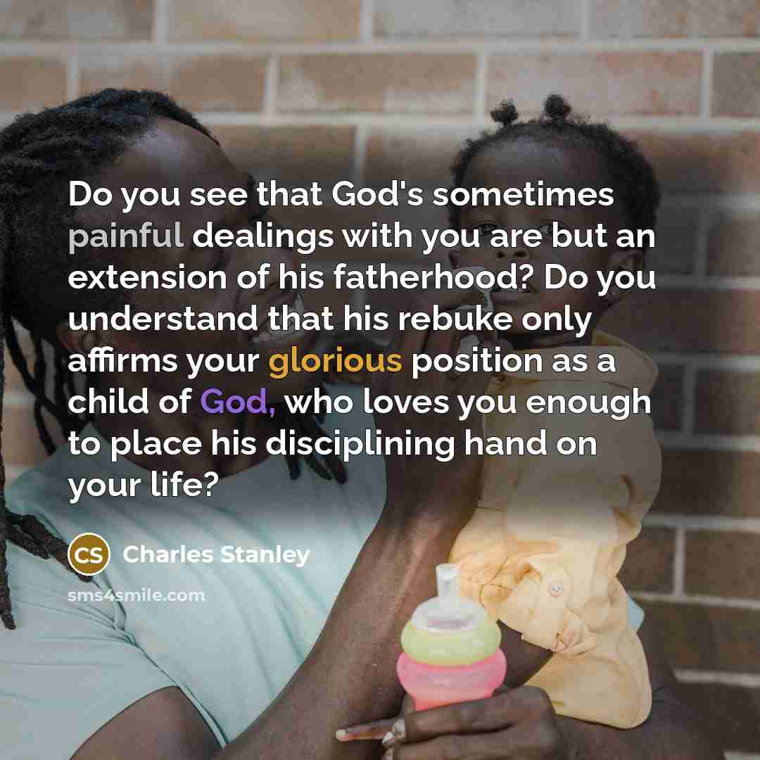 “Do you see that God's sometimes painful dealings with you…” quote by Charles Stanley
