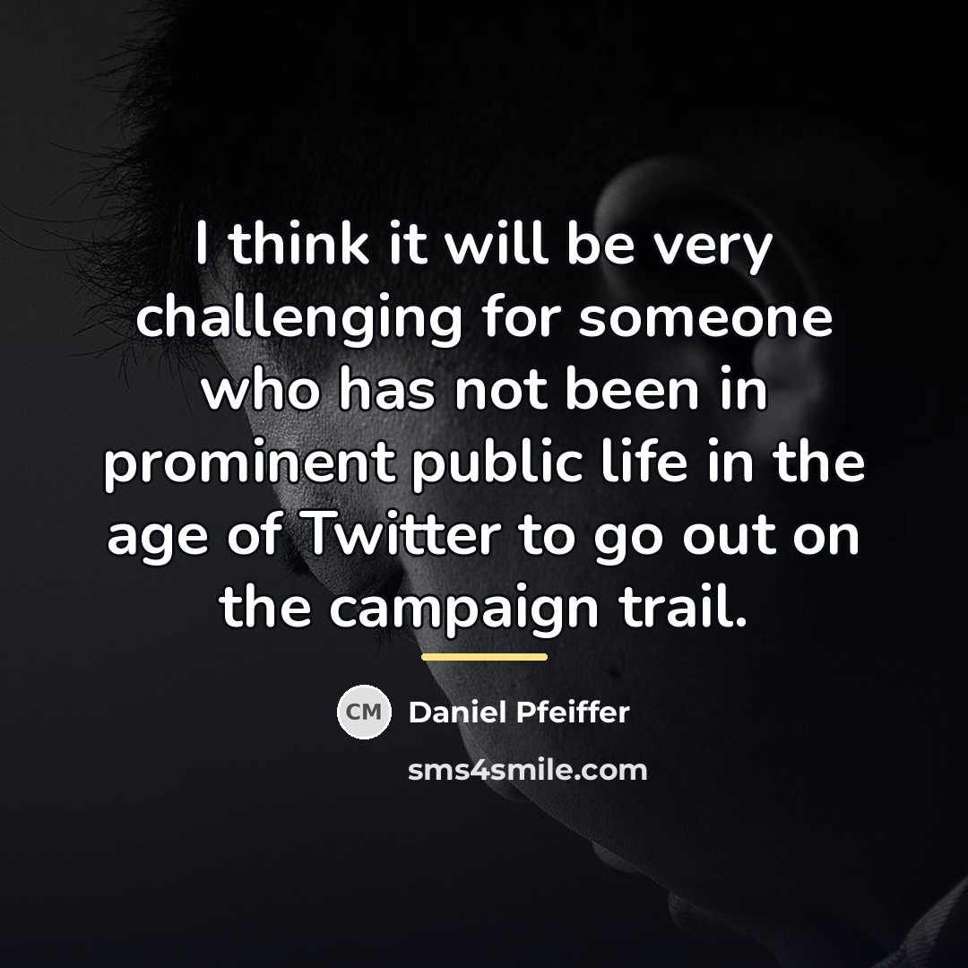 “I think it will be very challenging for someone who…” quote by Daniel Pfeiffer