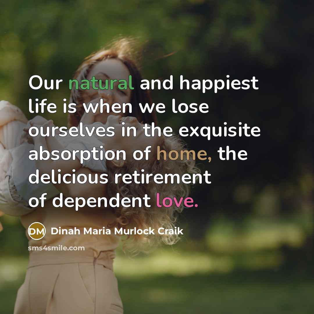 “Our natural and happiest life is when we lose ourselves…” quote by Dinah Maria Murlock Craik