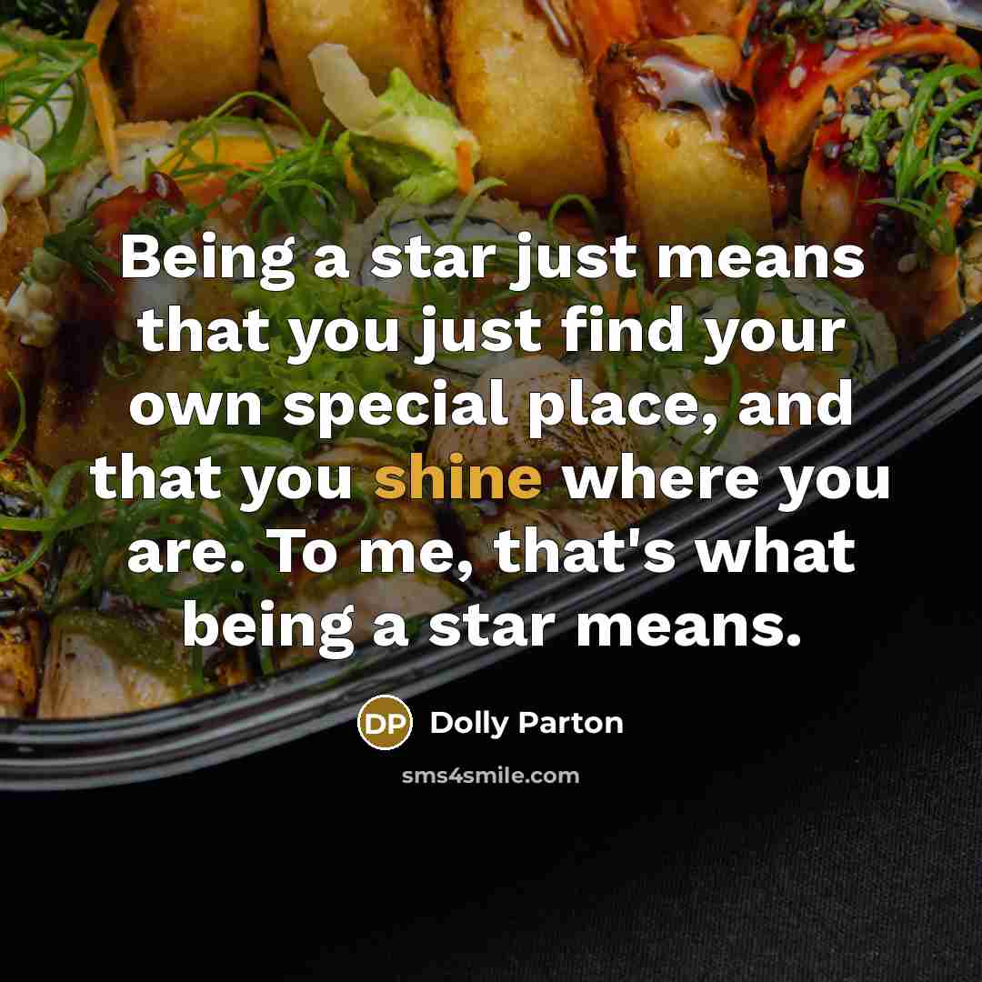 “Being a star just means that you just find your…” quote by Dolly Parton
