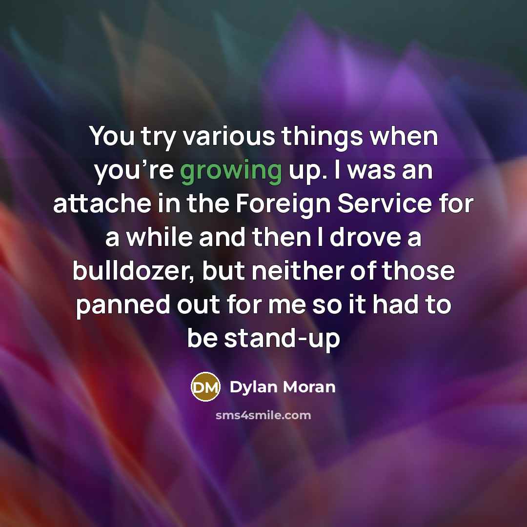“You try various things when you're growing up. I was…” quote by Dylan Moran