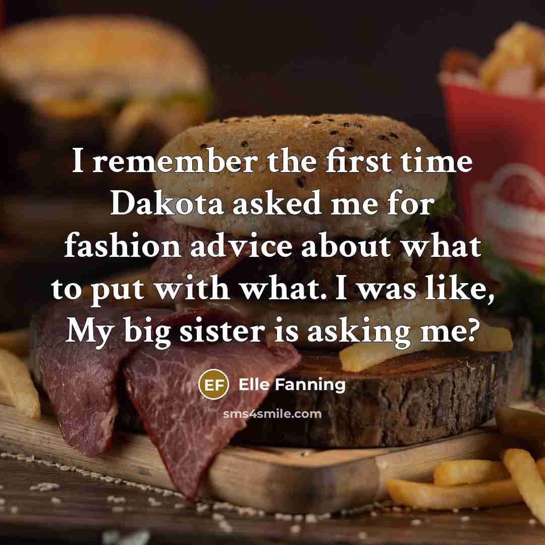 “I remember the first time Dakota asked me for fashion…” quote by Elle Fanning