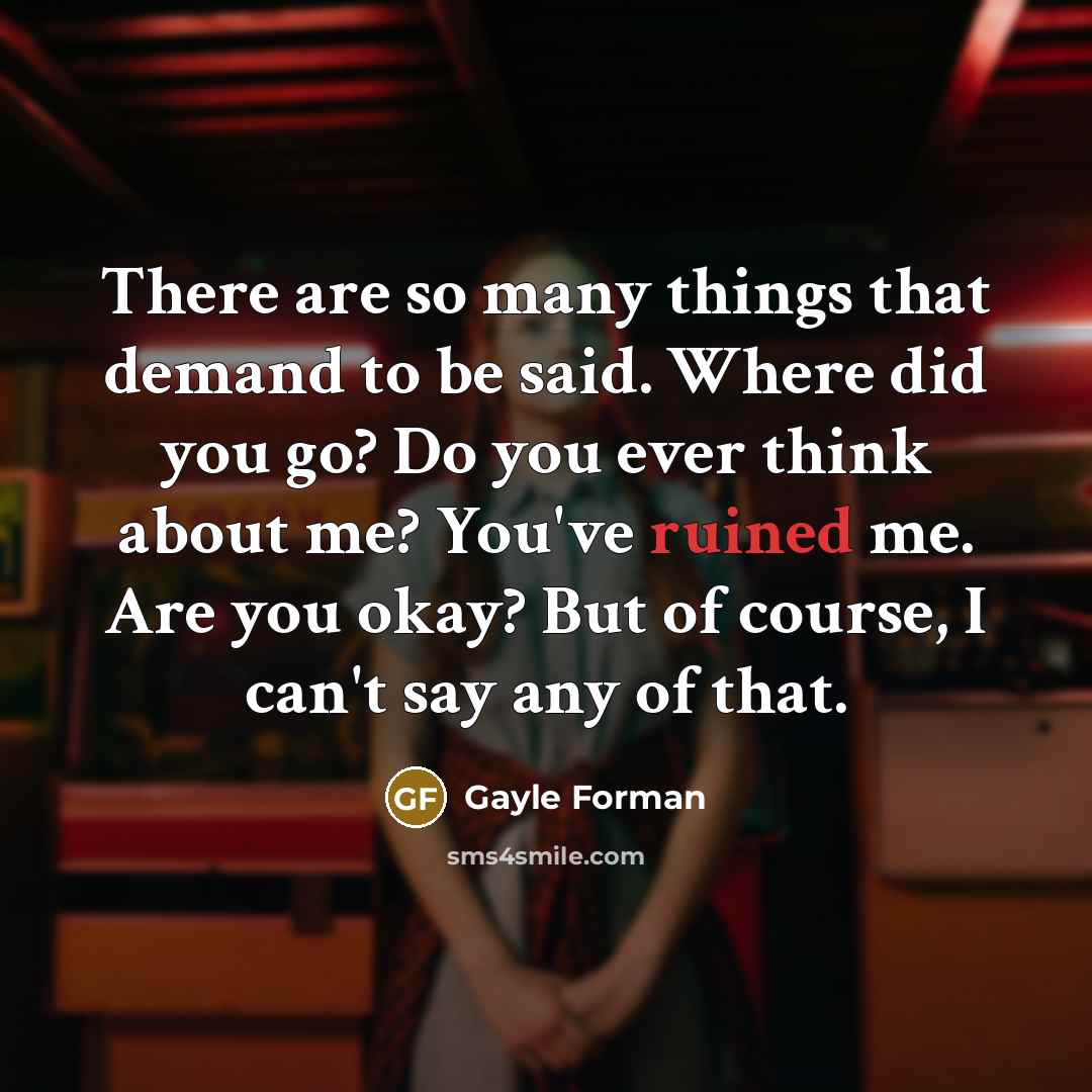 “There are so many things that demand to be said.…” quote by Gayle Forman