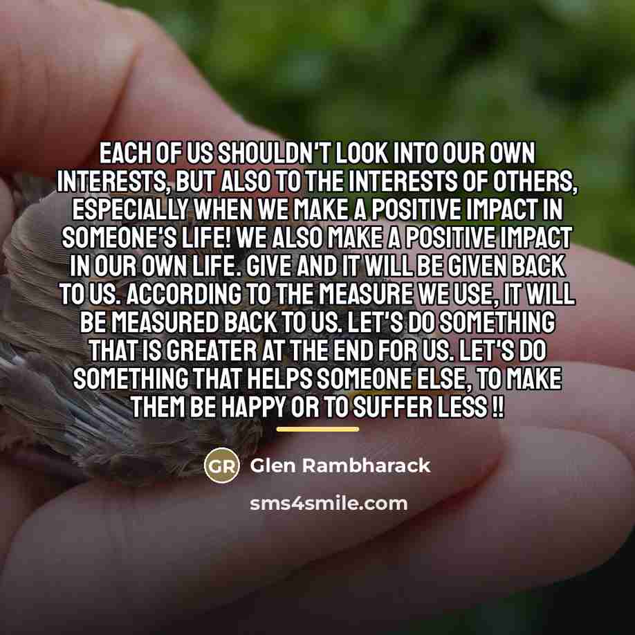 “Each of us shouldn't look into our own interests, but…” quote by Glen Rambharack