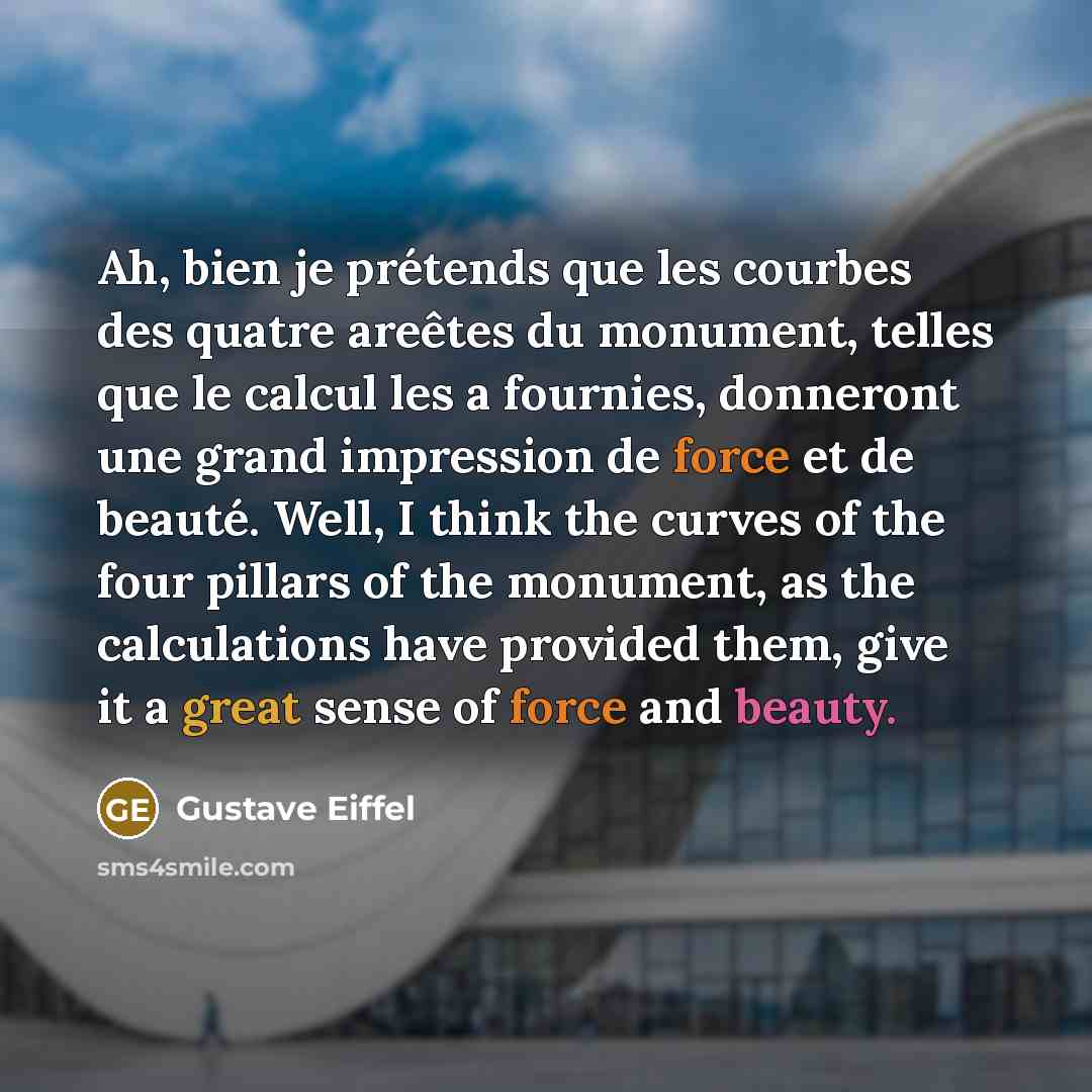 “Ah, bien je prétends que les courbes des quatre areêtes…” quote by Gustave Eiffel