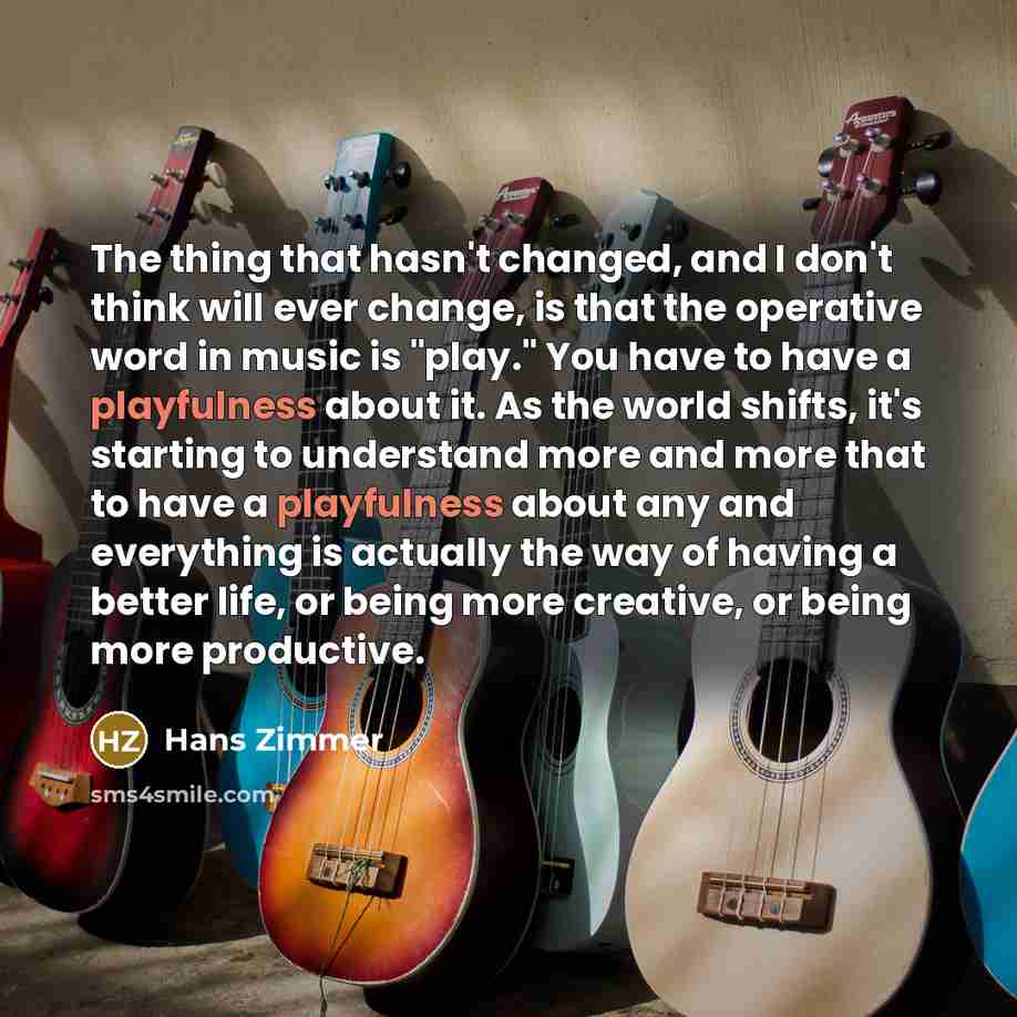 “The thing that hasn't changed, and I don't think will…” quote by Hans Zimmer