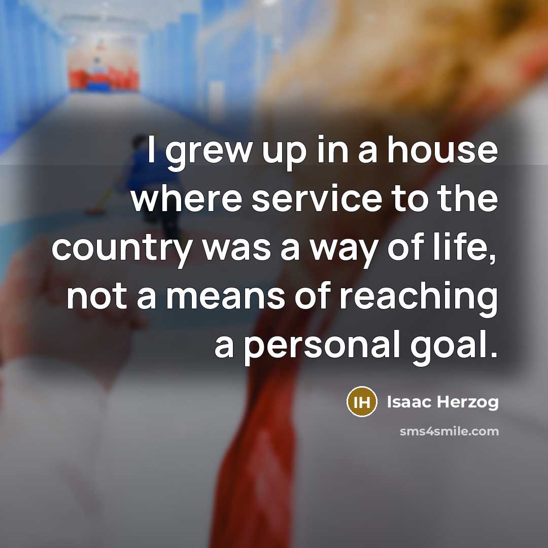 “I grew up in a house where service to the…” quote by Isaac Herzog