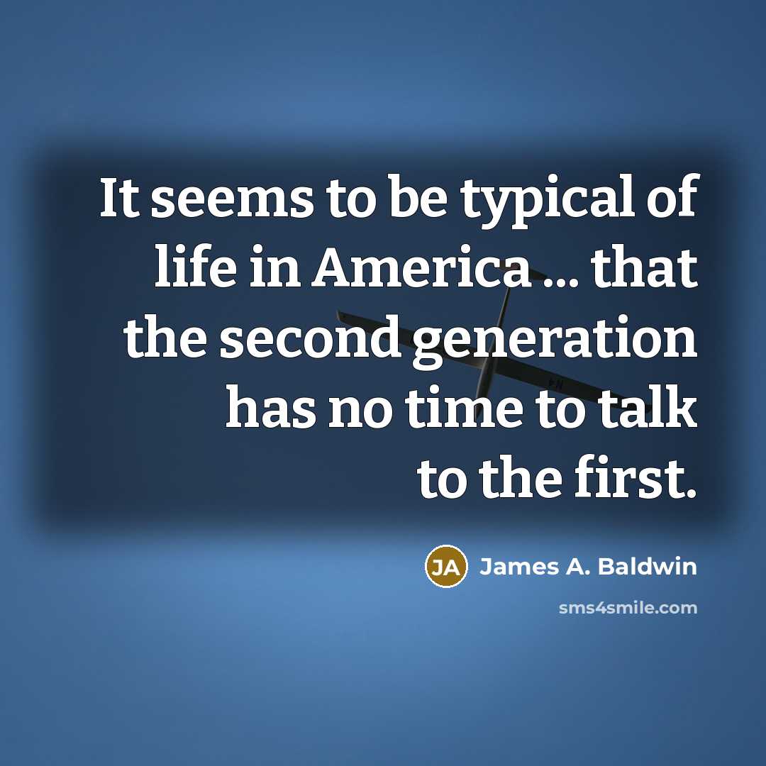 “It seems to be typical of life in America ...…” quote by James A. Baldwin