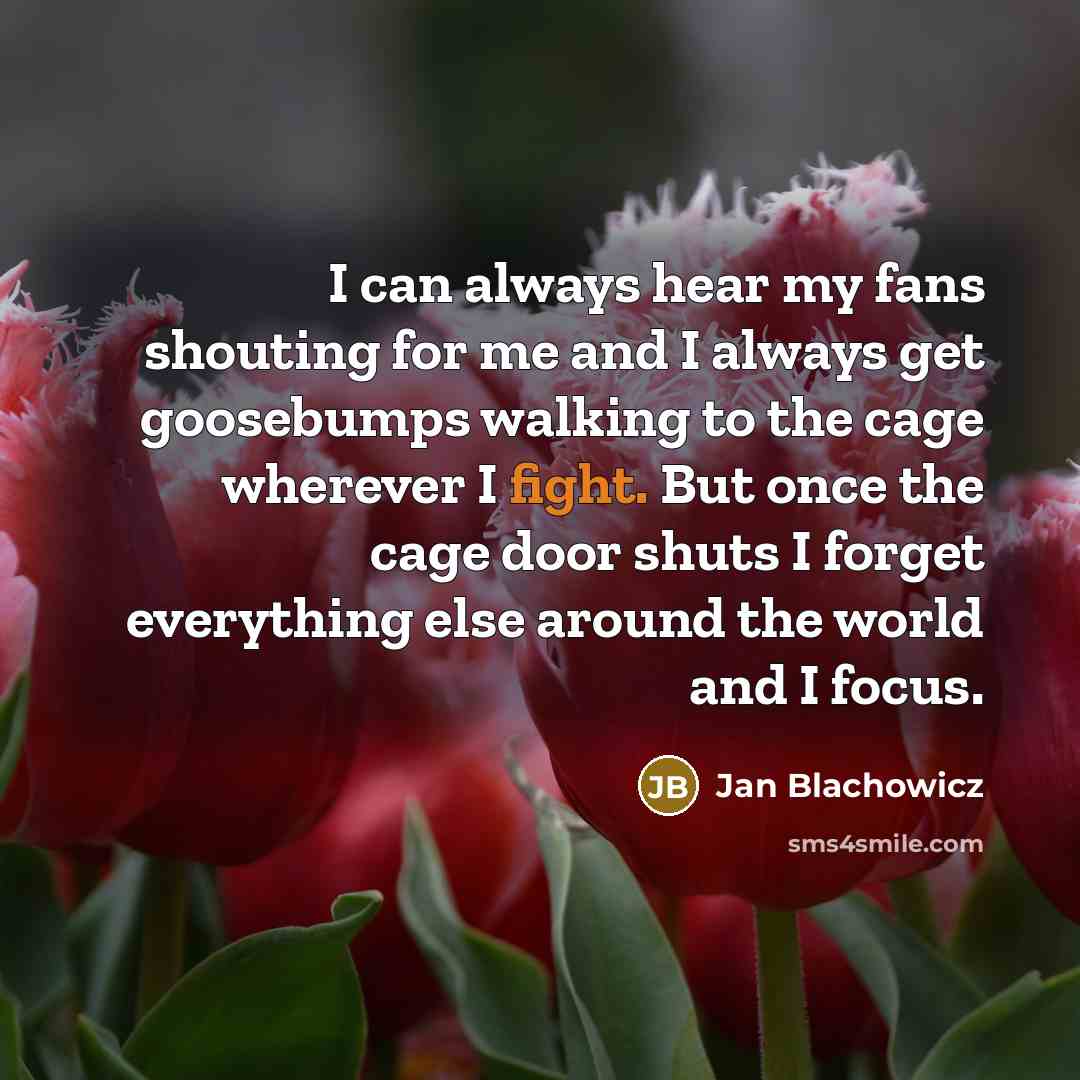 “I can always hear my fans shouting for me and…” quote by Jan Blachowicz
