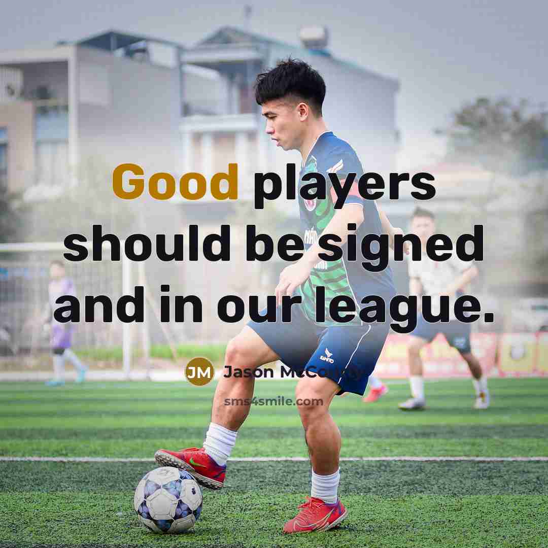 “Good players should be signed and in our league.…” quote by Jason McCourty