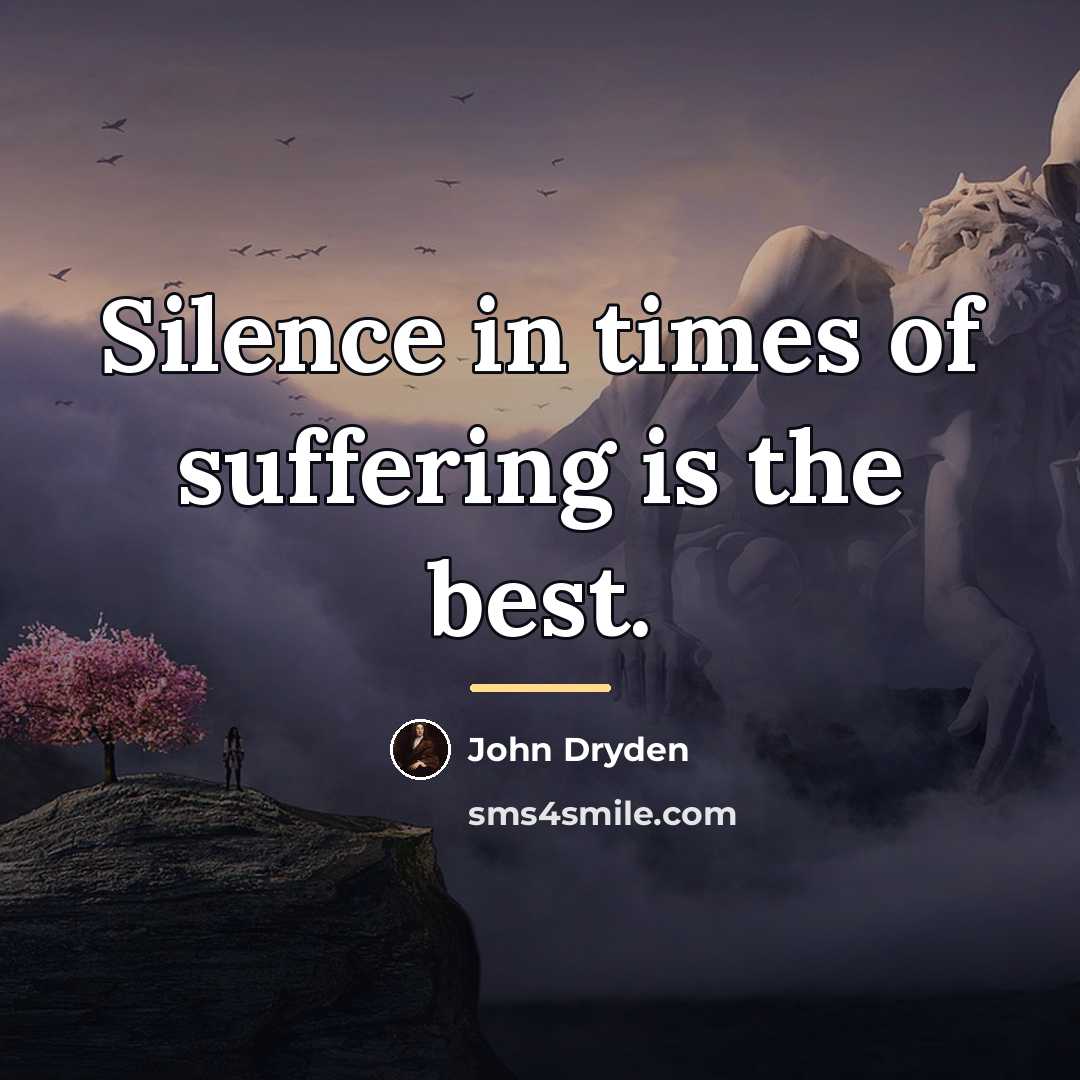 “Silence in times of suffering is the best.…” quote by John Dryden