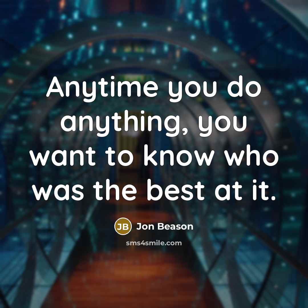 “Anytime you do anything, you want to know who was…” quote by Jon Beason
