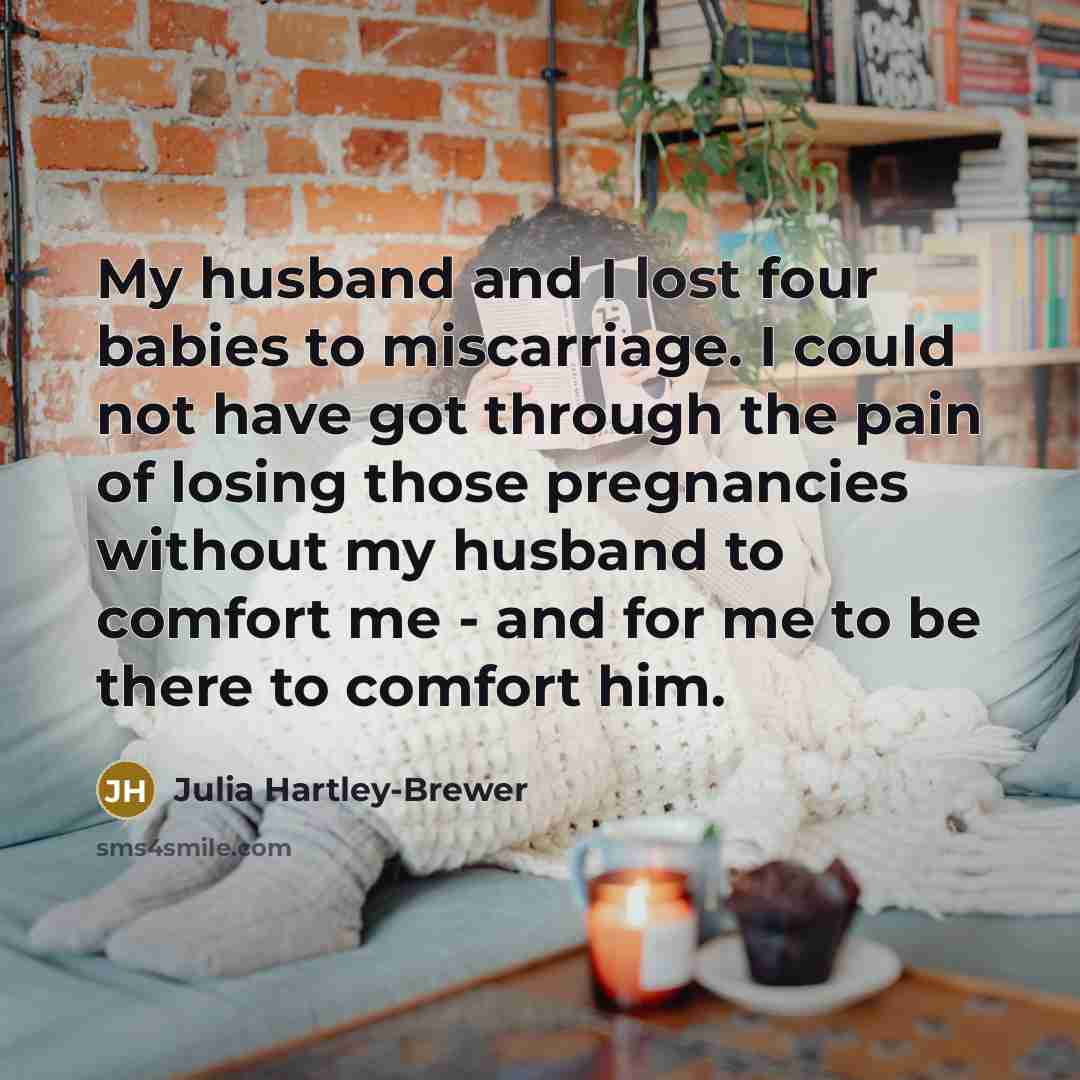 “My husband and I lost four babies to miscarriage. I…” quote by Julia Hartley-Brewer