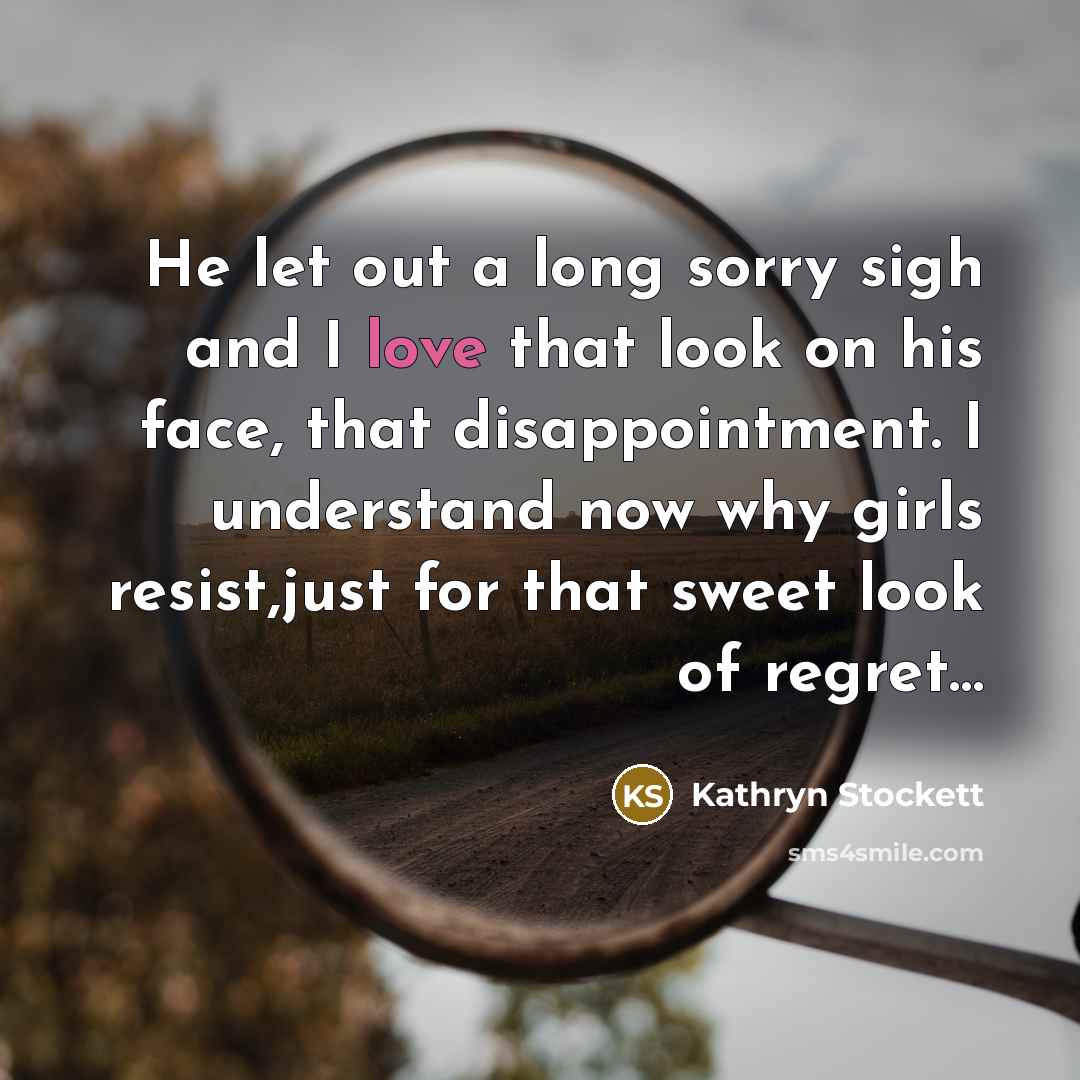 “He let out a long sorry sigh and I love…” quote by Kathryn Stockett