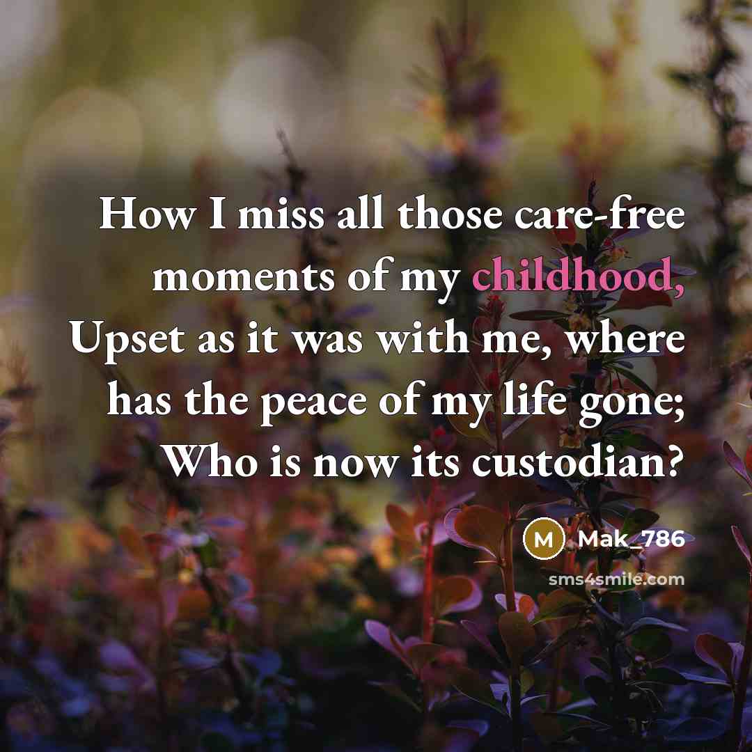 “How I miss all those care-free moments of my childhood,…” quote by Mak_786