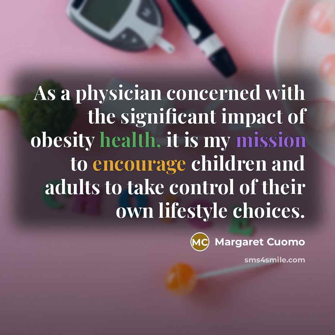 “As a physician concerned with the significant impact of obesity…” quote by Margaret Cuomo