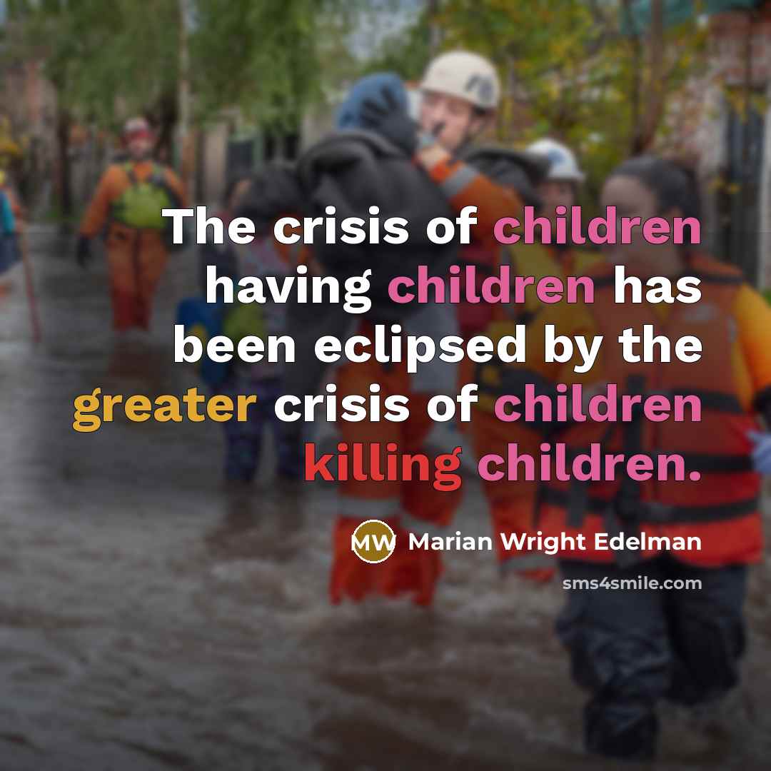 “The crisis of children having children has been eclipsed by…” quote by Marian Wright Edelman