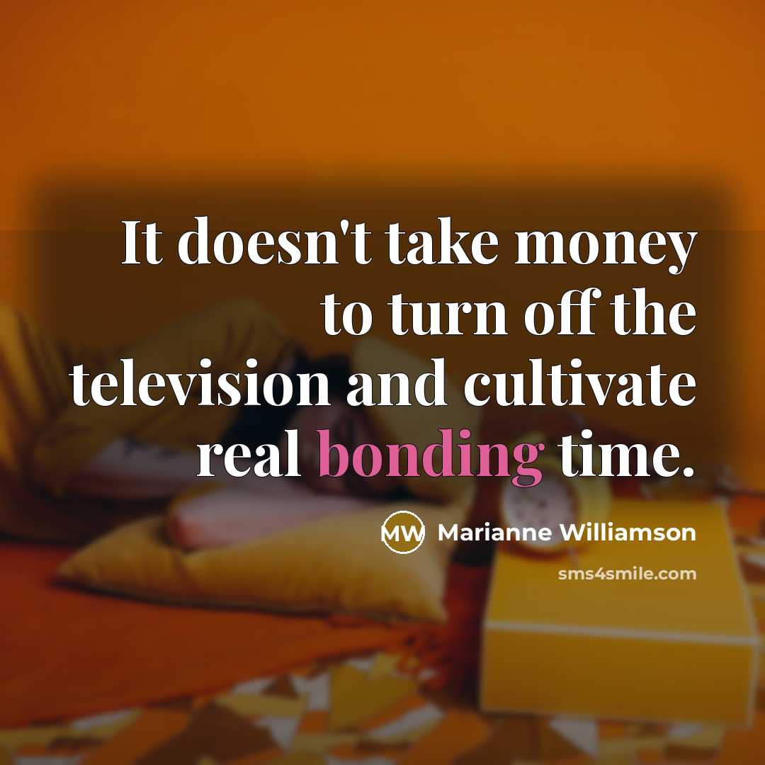 “It doesn't take money to turn off the television and…” quote by Marianne Williamson
