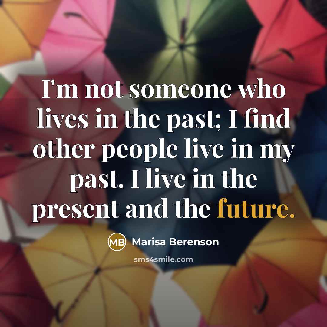 “I'm not someone who lives in the past; I find…” quote by Marisa Berenson