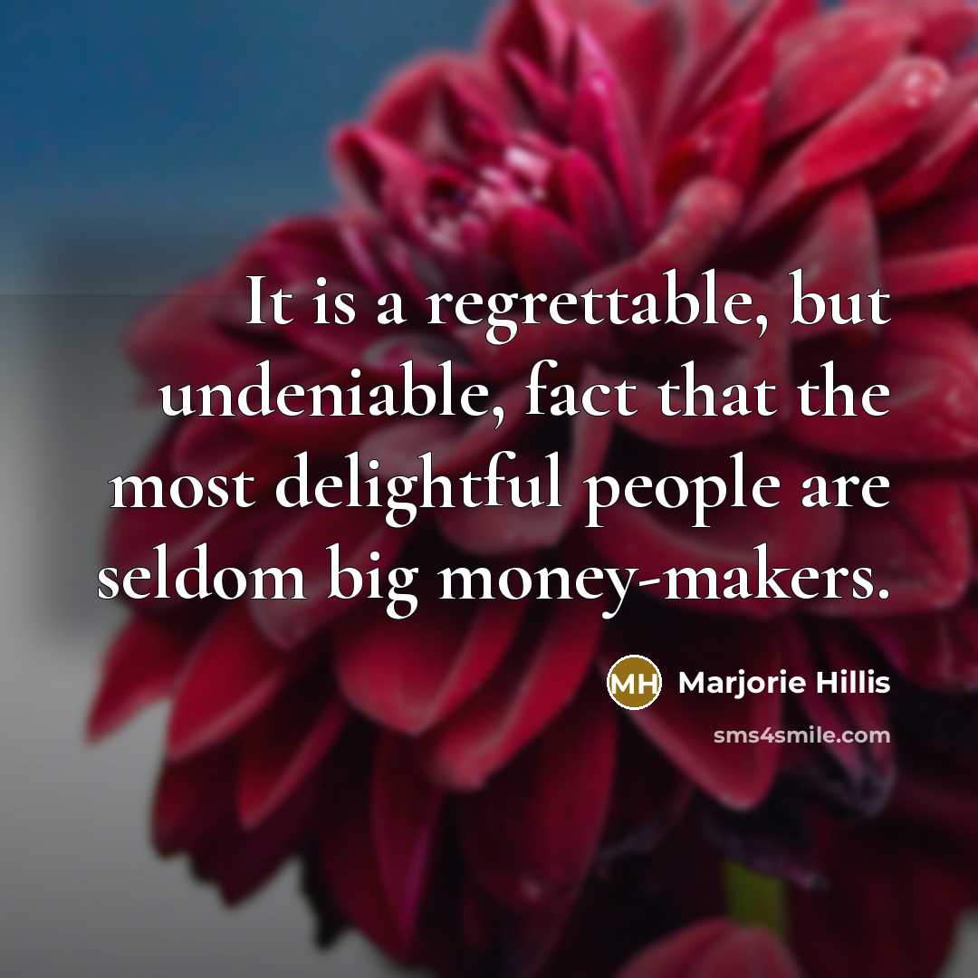 “It is a regrettable, but undeniable, fact that the most…” quote by Marjorie Hillis