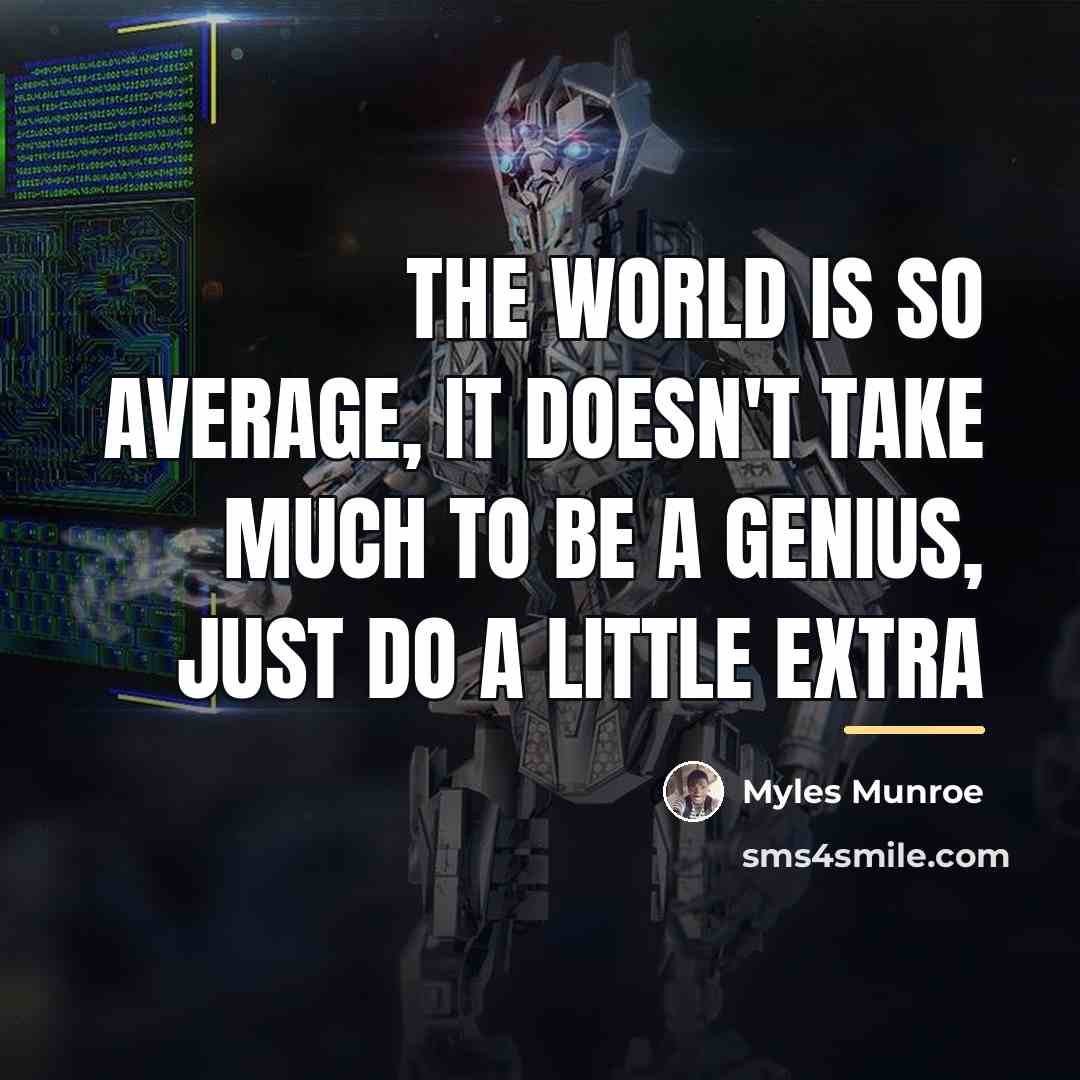 “The world is so average, it doesn't take much to…” quote by Myles Munroe