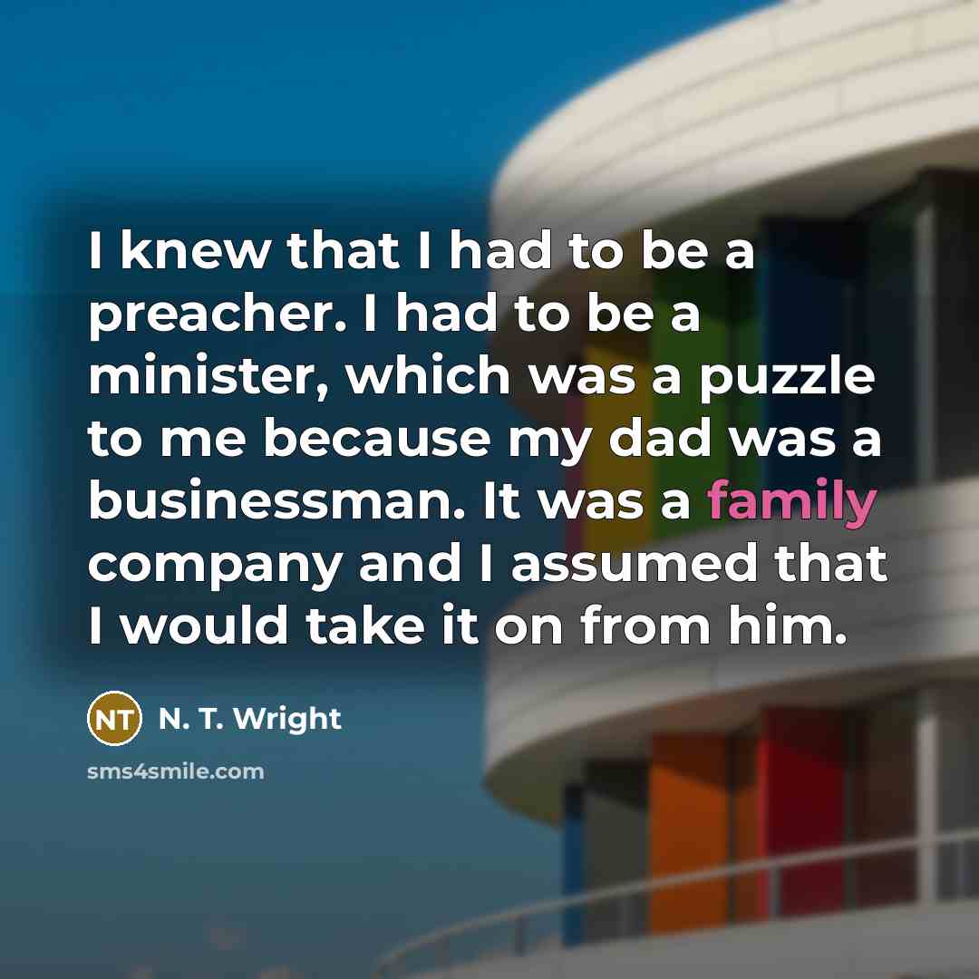“I knew that I had to be a preacher. I…” quote by N. T. Wright