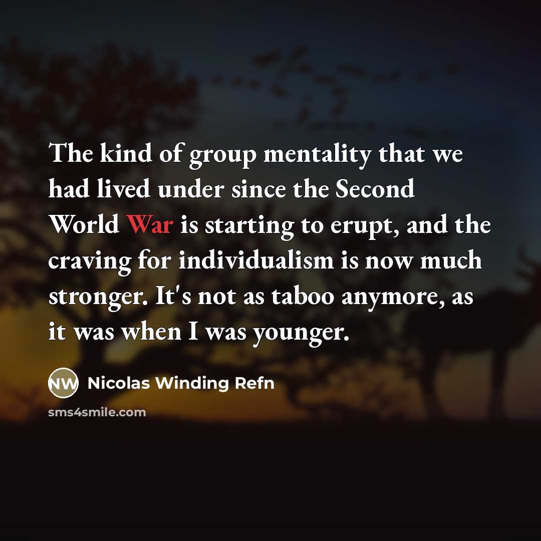 “The kind of group mentality that we had lived under…” quote by Nicolas Winding Refn