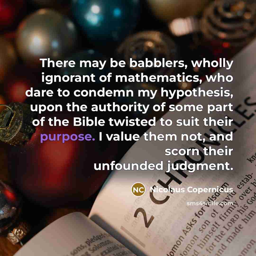 “There may be babblers, wholly ignorant of mathematics, who dare…” quote by Nicolaus Copernicus