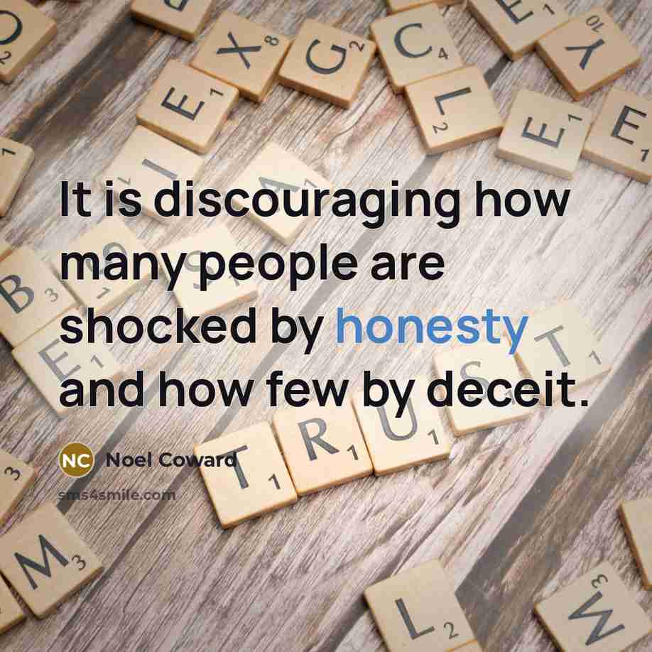 “It is discouraging how many people are shocked by honesty…” quote by Noel Coward