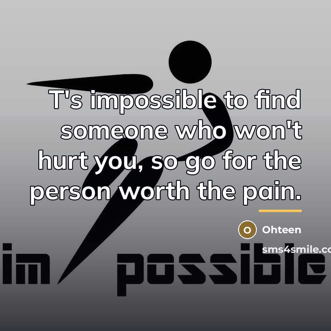 “T's impossible to find someone who won't hurt you, so…” quote by Ohteen